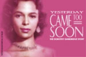 Yesterday Came Too Soon:The Dorothy Dandridge Story