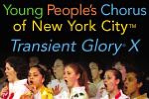 Young People’s Chorus Celebrates 10th Anniversary of Transient Glory