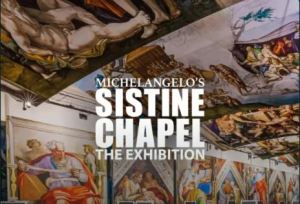 Michelangelo’s Sistine Chapel: The Exhibition