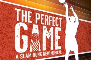 The Perfect Game: A Slam Dunk New Musical