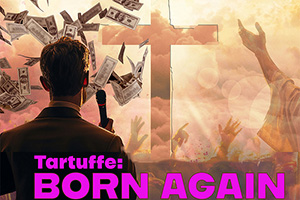 Event Logo: Tartuffe Born Again TheaterMania300x2001