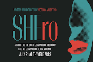 SHEro: A Tribute to the Sister Survivors of Bill Cosby & to All Survivors of Sexual Violence