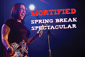 Mortified’s Spring Break Spectacular