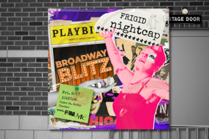 FRIGID Nightcap: Broadway Blitz! NYC’s Wildest Late-Night Variety Show Takes On the Great White Way – TheaterMania.com