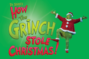 Dr. Seuss’s How the Grinch Stole Christmas!