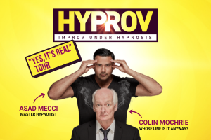 HYPROV – Improv Under Hypnosis starring Colin Mochrie & Asad Mecci