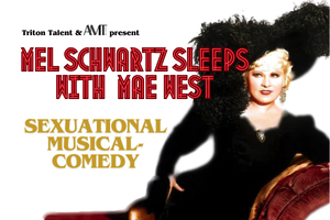 Mel Schwartz Sleeps with Mae West – A Retro Musical Romp