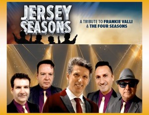 Jersey Seasons – A Tribute to Frankie Valli & The Four Seasons