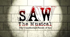 SAW The Musical: The Unauthorized Parody of Saw