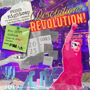 FRIGID Nightcap: Resolution Revolution!