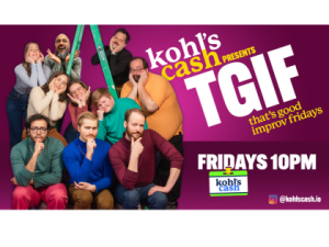 Kohl’s Cash: TGIF (That’s Good Improv Fridays)