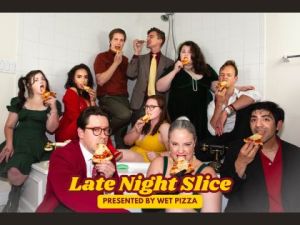 Late Night Slice Presented by Wet Pizza