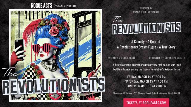 Event Logo: Rogue Acts Theater Presents The Revolutionists March 14 16 2025 in Geneva Illinois