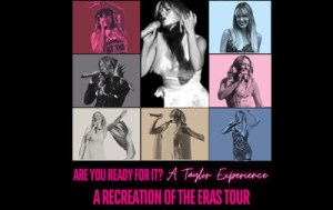 Are You Ready For It? A Taylor Experience