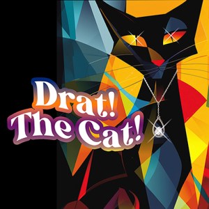 DRAT! THE CAT!