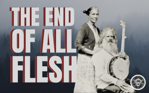 The End of All Flesh